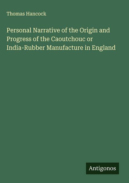 Produktbild: Personal Narrative of the Origin and Progress of the Caoutchouc or India-Rubber Manufacture in England