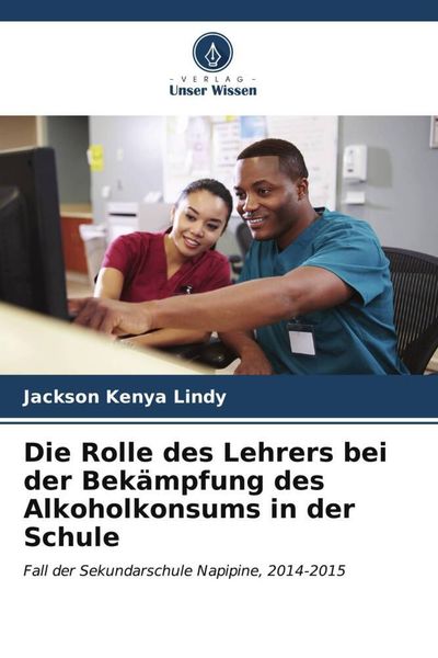Produktbild: Die Rolle des Lehrers bei der Bek&auml;mpfung des Alkoholkonsums in der Schule
