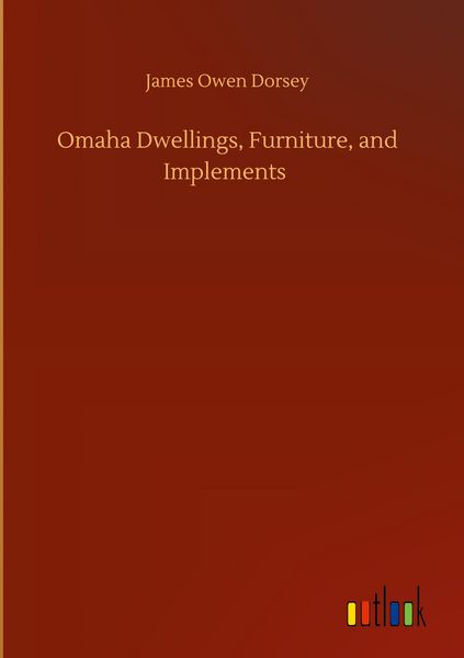 Produktbild: Omaha Dwellings, Furniture, and Implements