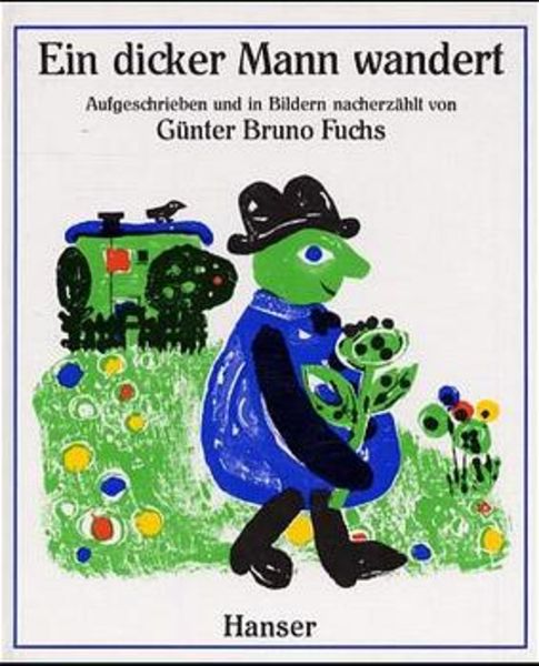Ein dicker Mann wandert, Gebundene Ausgabe von Günter Bruno Fuchs, Carl Hanser, 9783446180727