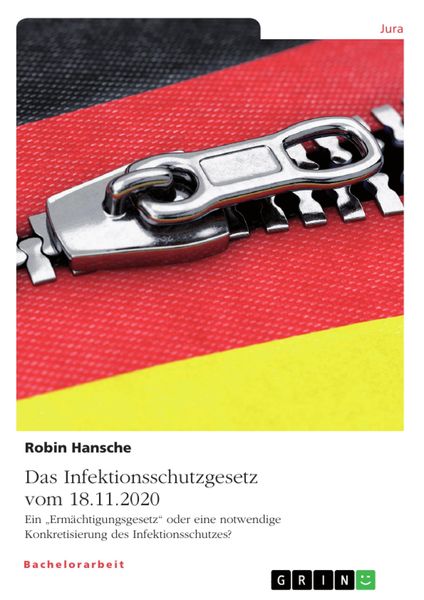 Produktbild: Das Infektionsschutzgesetz vom 18.11.2020. Ein "Erm&auml;chtigungsgesetz" oder eine notwendige Konkretisierung des Infektionsschutzes?