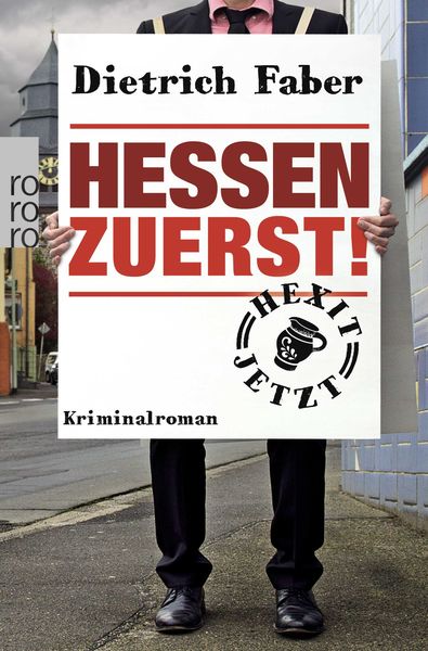Hessen zuerst!, Taschenbuch von Dietrich Faber, Rowohlt Taschenbuch, 978-3-499-29122-7