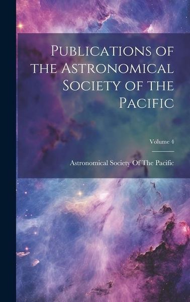 Produktbild: Publications of the Astronomical Society of the Pacific; Volume 4