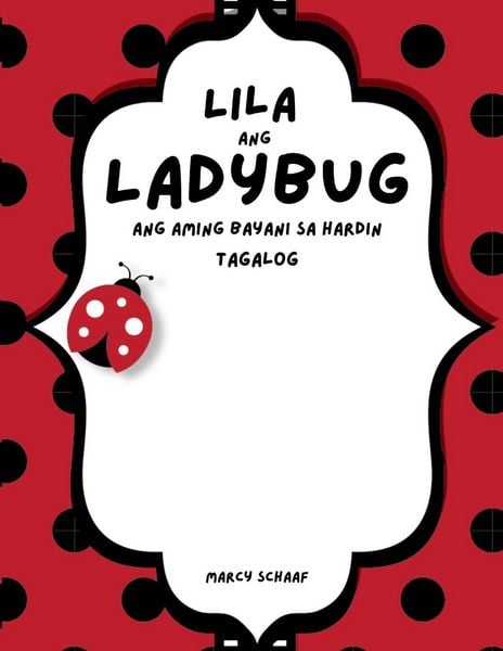 Produktbild: Lila ang Ladybug Ang aming Bayani sa Hardin (Tagalog English Bilingual) Lila the Ladybug