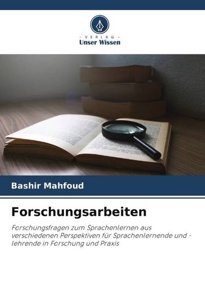 Forschungsarbeiten, Taschenbuch von Bashir Mahfoud, Verlag Unser Wissen, 9786204876351
