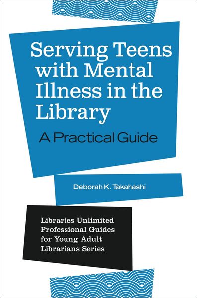 Produktbild: Serving Teens with Mental Illness in the Library