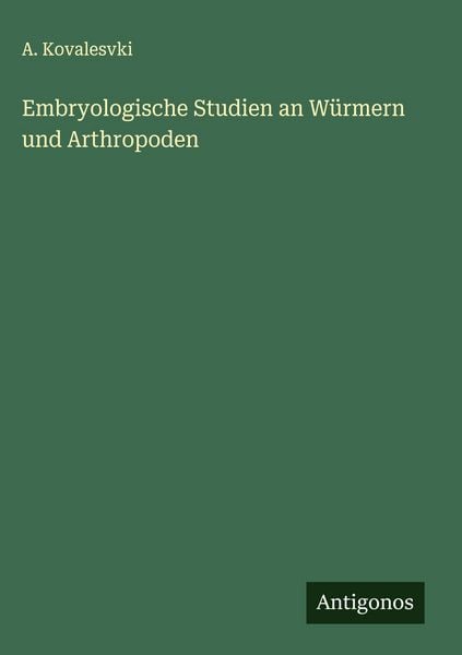 Produktbild: Embryologische Studien an W&uuml;rmern und Arthropoden