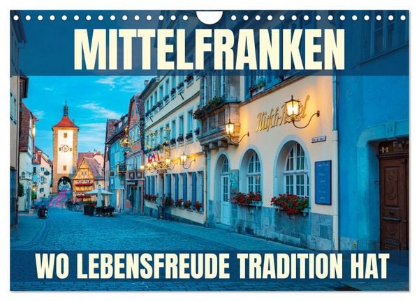 Mittelfranken - wo Lebensfreude Tradition hat (Wandkalender 2026 DIN A4 quer), CALVENDO Monatskalender