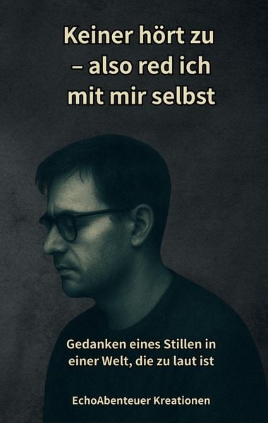 Produktbild: Keiner h&ouml;rt zu &ndash; also red ich mit mir selbst: Poetische Texte &uuml;ber Autismus, Schmerz & Selbstfindung