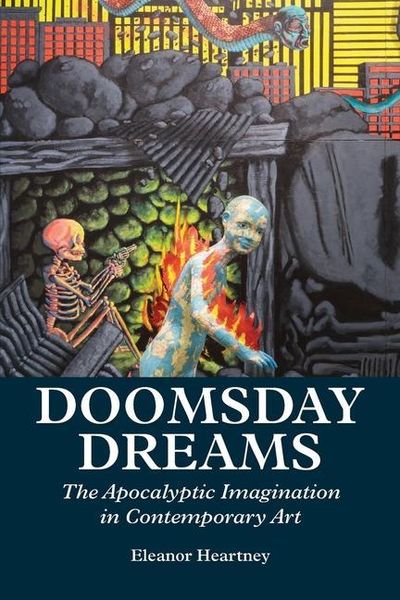 Produktbild: Doomsday Dreams: The Apocalyptic Imagination in Contemporary Art