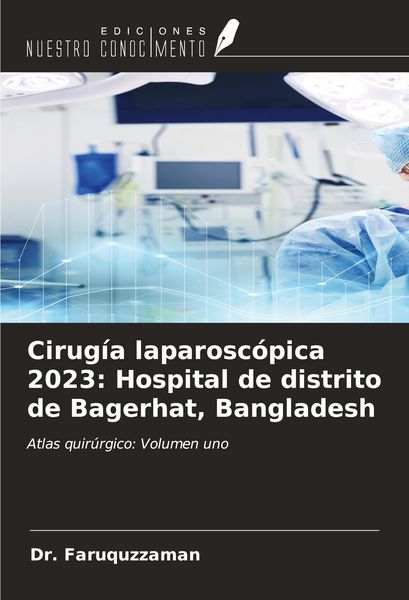 Produktbild: Cirug&iacute;a laparosc&oacute;pica 2023: Hospital de distrito de Bagerhat, Bangladesh