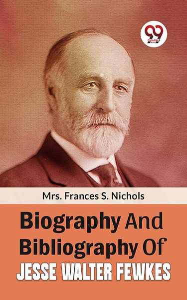 Produktbild: Biography And Bibliography Of Jesse Walter Fewkes