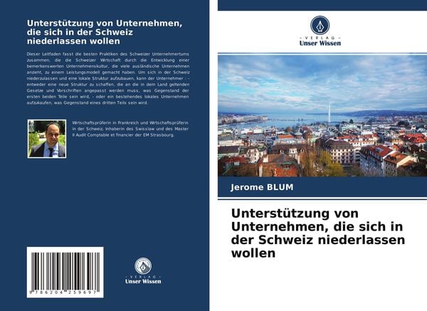 Unterstützung von Unternehmen, die sich in der Schweiz niederlassen wollen, Taschenbuch von Jérôme Blum, Verlag Unser Wissen, 9786204259697