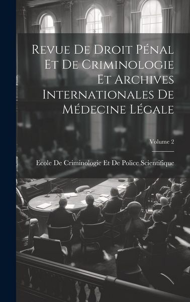 Produktbild: Revue De Droit P&eacute;nal Et De Criminologie Et Archives Internationales De M&eacute;decine L&eacute;gale; Volume 2