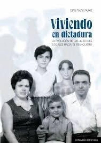Produktbild: Viviendo en dictadura : la evoluci&oacute;n de las actitudes sociales hacia el franquismo