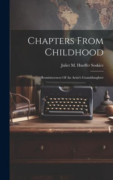 Produktbild: Chapters From Childhood: Reminiscences Of An Artist's Granddaughter