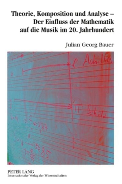 Produktbild: Theorie, Komposition und Analyse &ndash; Der Einfluss der Mathematik auf die Musik im 20. Jahrhundert