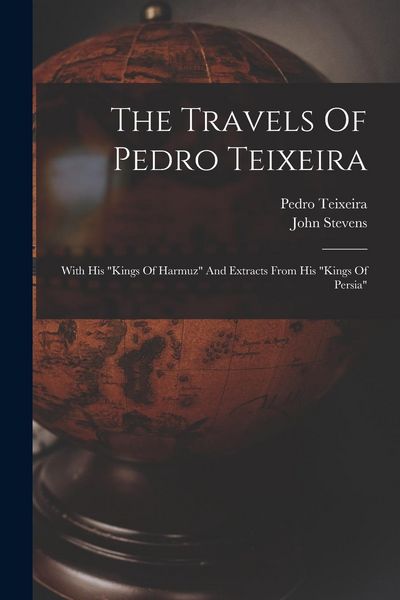 Produktbild: The Travels Of Pedro Teixeira: With His "kings Of Harmuz" And Extracts From His "kings Of Persia"