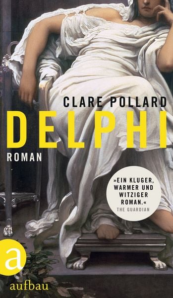 Delphi, Gebundene Ausgabe von Clare Pollard, Aufbau, 978-3-351-03971-4