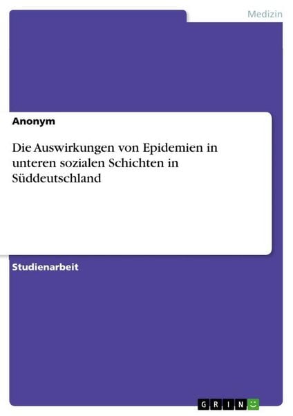Produktbild: Die Auswirkungen von Epidemien in unteren sozialen Schichten in S&uuml;ddeutschland