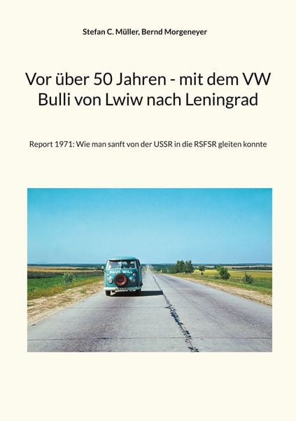 Produktbild: Vor &uuml;ber 50 Jahren - mit dem VW Bulli von Lwiw nach Leningrad