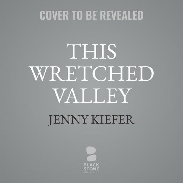 'This Wretched Valley' von 'Jenny Kiefer' - Hörbuch