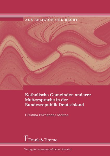 Katholische Gemeinden anderer Muttersprache in der Bundesrepublik Deutschland, Taschenbuch von Cristina Fernández Molina, Frank & Timme, 9783865960160