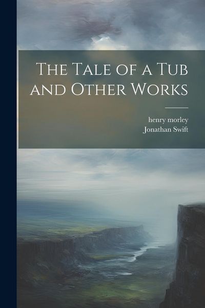 Produktbild: The Tale of a Tub and Other Works