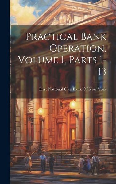 Produktbild: Practical Bank Operation, Volume 1, parts 1-13