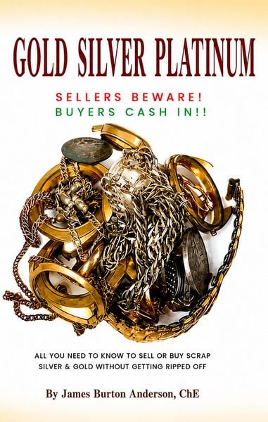 Produktbild: GOLD SILVER PLATINUM: How To Sell and Buy Scrap Jewelry, Coins and Bullion Without Getting Ripped Off
