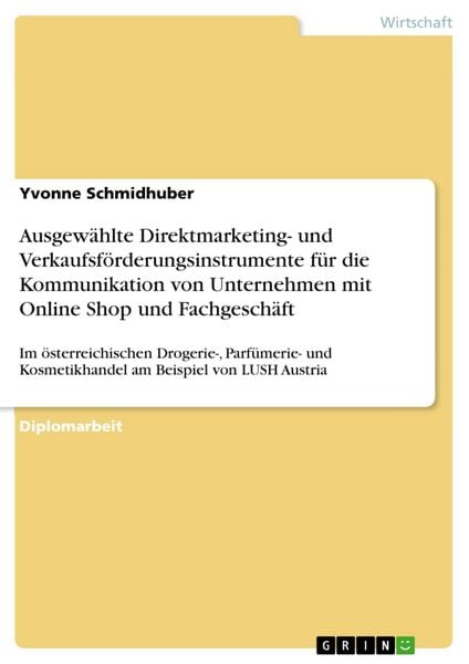 Produktbild: Ausgew&auml;hlte Direktmarketing- und Verkaufsf&ouml;rderungsinstrumente f&uuml;r die Kommunikation von Unternehmen mit Online Shop und Fachgesch&auml;ft