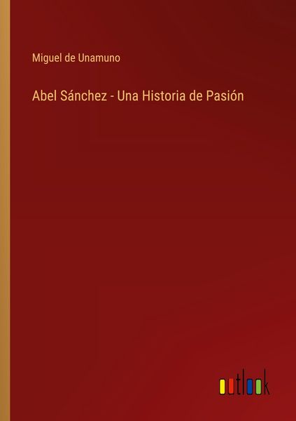 Produktbild: Abel S&aacute;nchez - Una Historia de Pasi&oacute;n