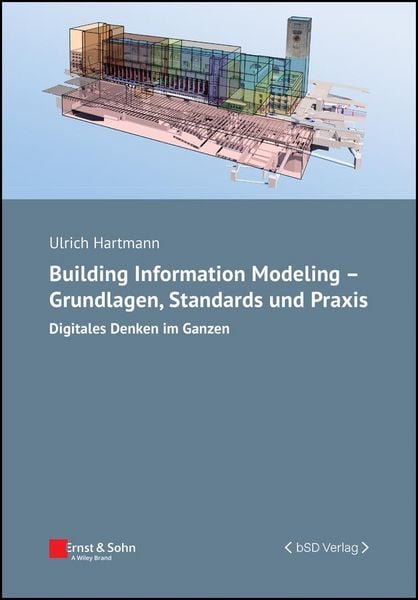 Produktbild: Building Information Modeling - Grundlagen, Standards und Praxis