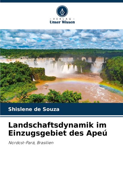 Produktbild: Landschaftsdynamik im Einzugsgebiet des Ape&uacute;