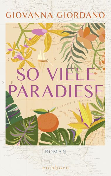 So viele Paradiese, Gebundene Ausgabe von Giovanna Giordano, Eichborn, 9783847901310