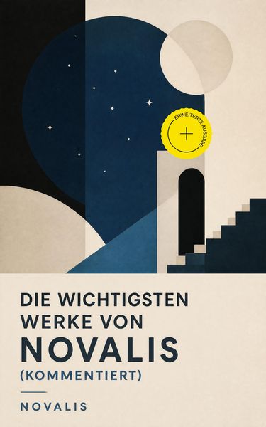 Produktbild: Die wichtigsten Werke von Novalis (Kommentiert)