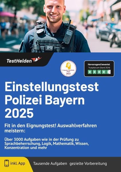 Einstellungstest Polizei Bayern 2025: Fit in den Eignungstest! Auswahlverfahren meistern: Über 3000 Aufgaben wie in der 