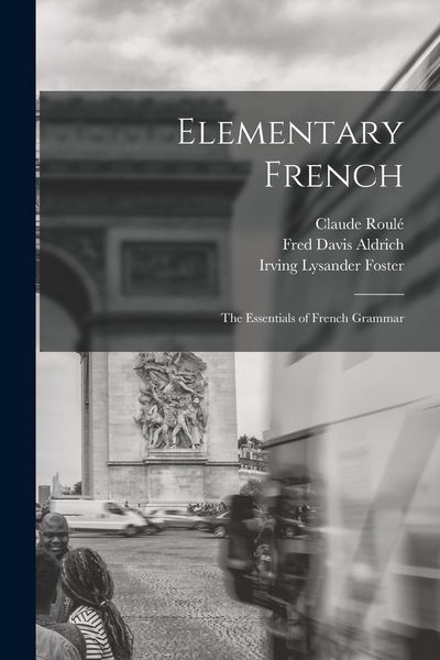 Produktbild: Elementary French; the Essentials of French Grammar