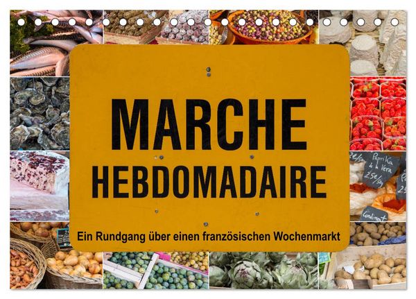 Produktbild: March&eacute; hebdomadaire - Ein Rundgang &uuml;ber einen franz&ouml;sischen Wochenmarkt (Tischkalender 2026 DIN A5 quer), CALVENDO Monatskalender