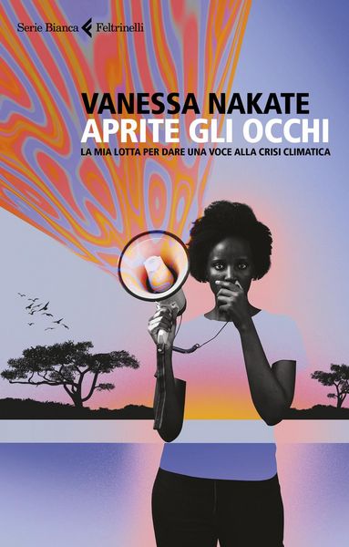 Produktbild: Aprite gli occhi. La mia lotta per dare una voce alla crisi climatica
