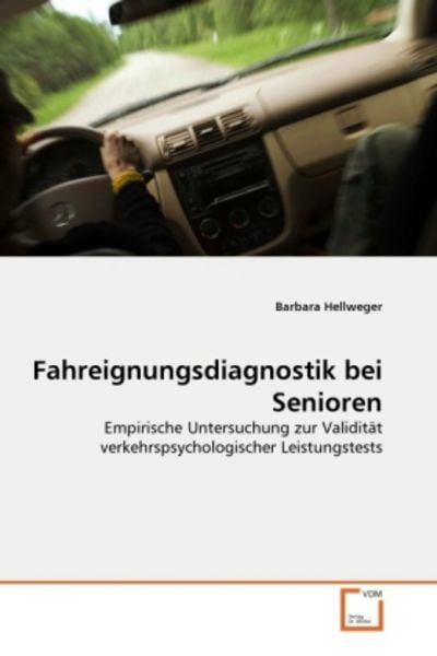 Hellweger, B: Fahreignungsdiagnostik bei Senioren, Taschenbuch von Barbara Hellweger, VDM, 9783639295719