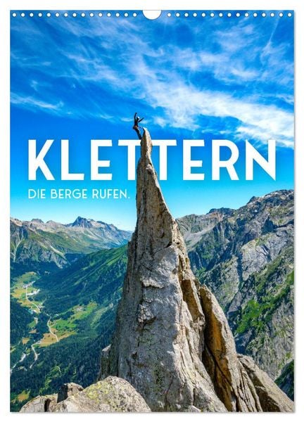 Klettern - Die Berge rufen. (Wandkalender 2026 DIN A3 hoch), CALVENDO Monatskalender