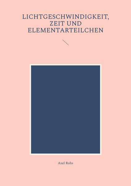 Produktbild: Lichtgeschwindigkeit, Zeit und Elementarteilchen