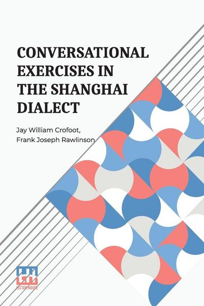 Produktbild: Conversational Exercises In The Shanghai Dialect