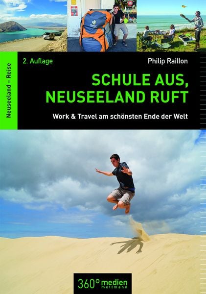 Schule aus, Neuseeland ruft, Paperback von Philip Raillon, 360° medien, 978-3-947164-04-2
