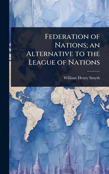 Produktbild: Federation of Nations; an Alternative to the League of Nations