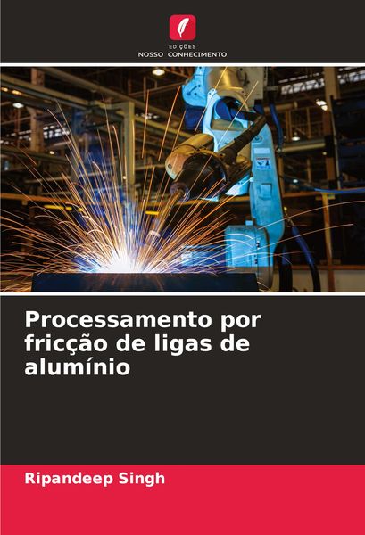 Produktbild: Processamento por fric&ccedil;&atilde;o de ligas de alum&iacute;nio