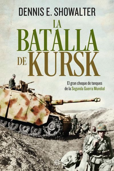 Produktbild: La batalla de Kursk : el gran choque de tanques de la Segunda Guerra Mundial