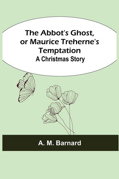 Produktbild: The Abbot's Ghost, or Maurice Treherne's Temptation