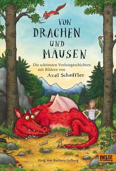 Von Drachen und Mäusen, Gebundene Ausgabe von Barbara Gelberg , Axel Scheffler, Beltz Verlagsgruppe GmbH & Co. KG, 9783407799371